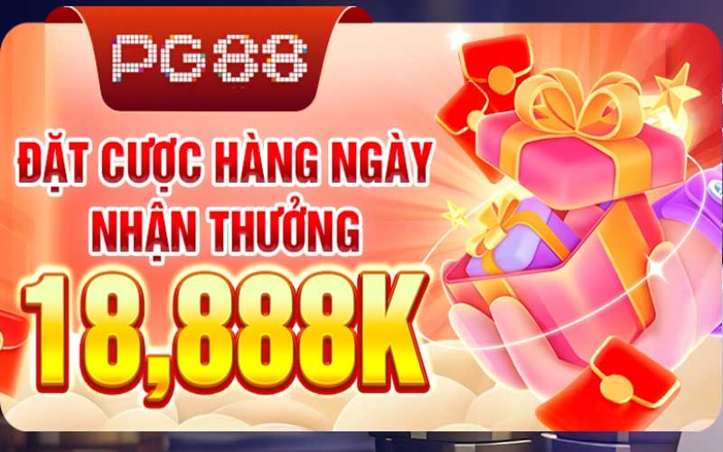 Khuyến mãi đặt cược hàng ngày nhận thưởng 18,888k tại PG88