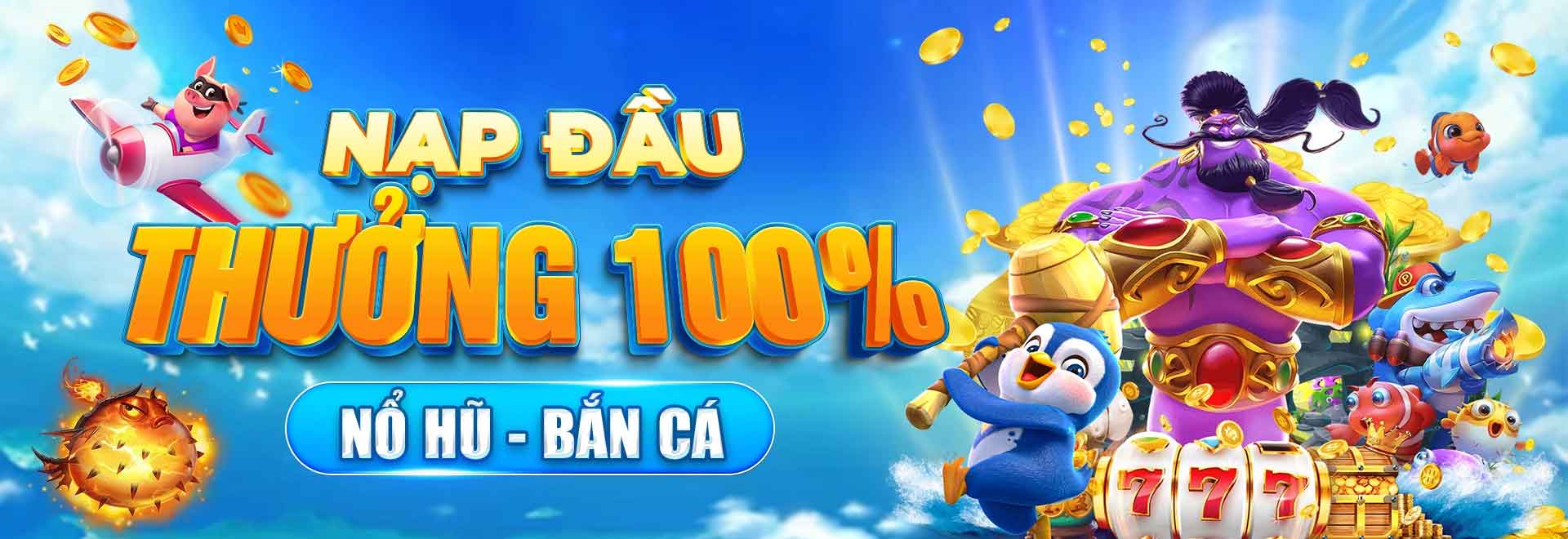 Nạp đầu thưởng 100%