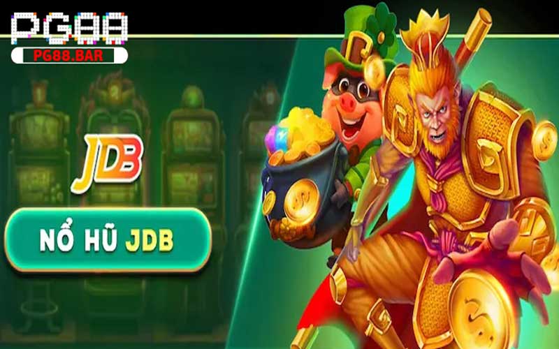 Nổ hũ JDB - Sảnh game slot top đầu tại nhà cái PG88